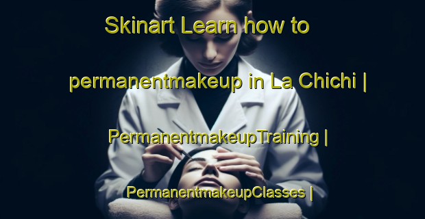 Skinart Learn how to permanentmakeup in La Chichi | PermanentmakeupTraining | PermanentmakeupClasses | SkinartTraining-Mexico